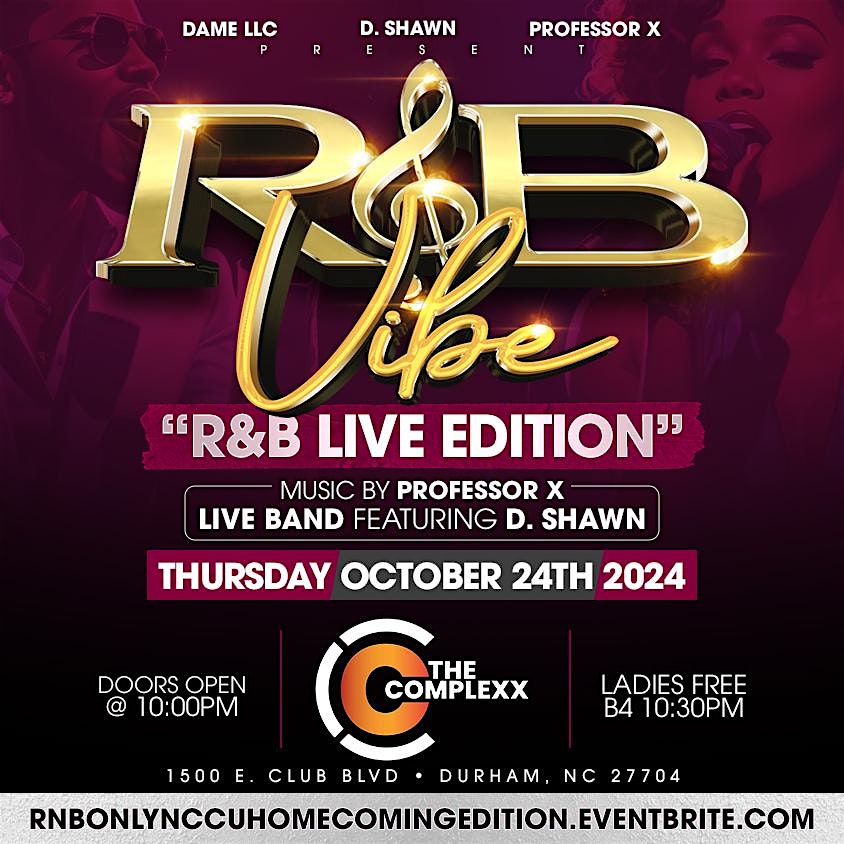 Dame LLC / D. Shawn & Professor X present R&B VIBE “R&B Live Edition” – Durham, NC