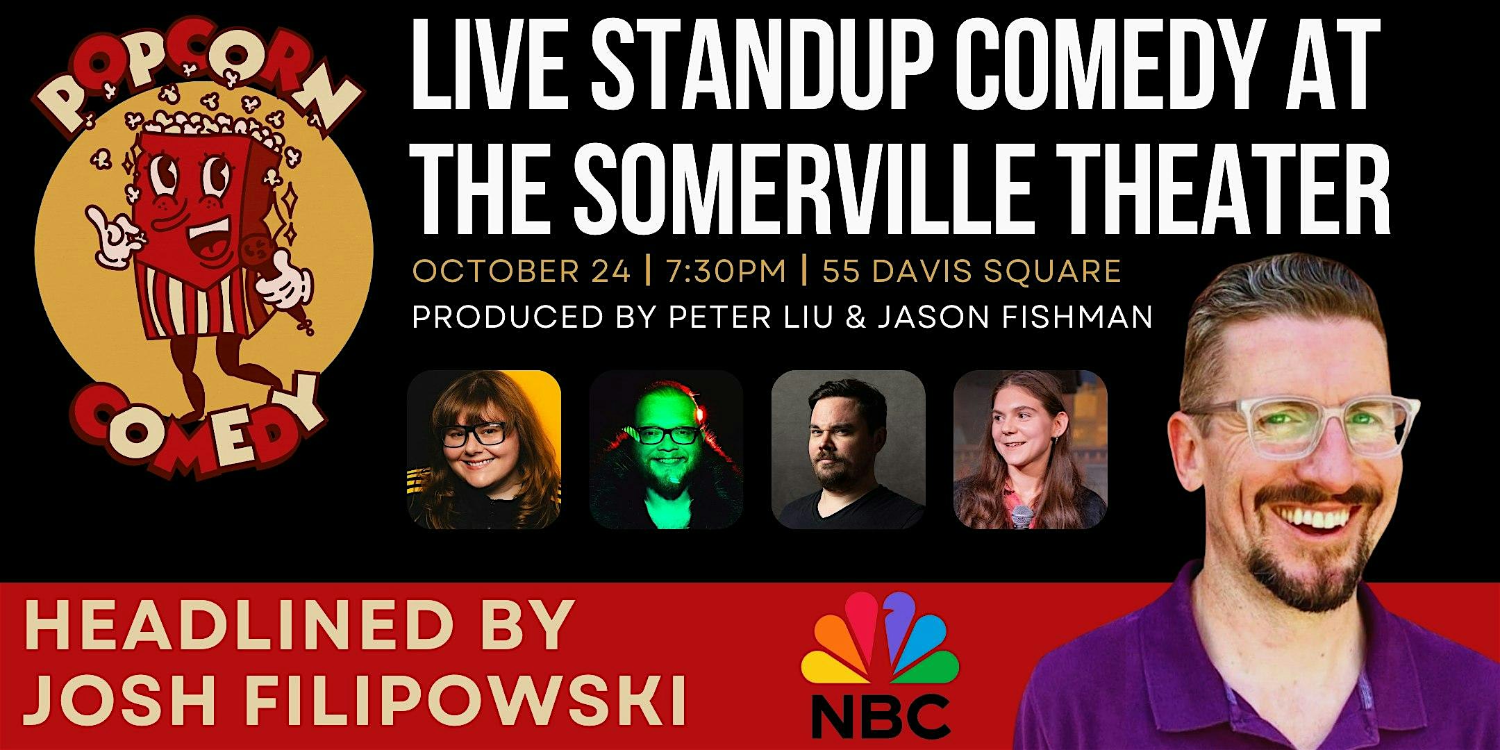 Popcorn Comedy with Josh Filipowski (NBC) – Somerville, MA