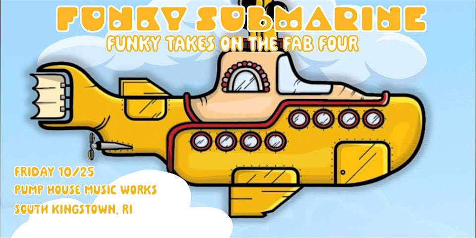 Funky Submarine at The Pump House! – Wakefield, RI