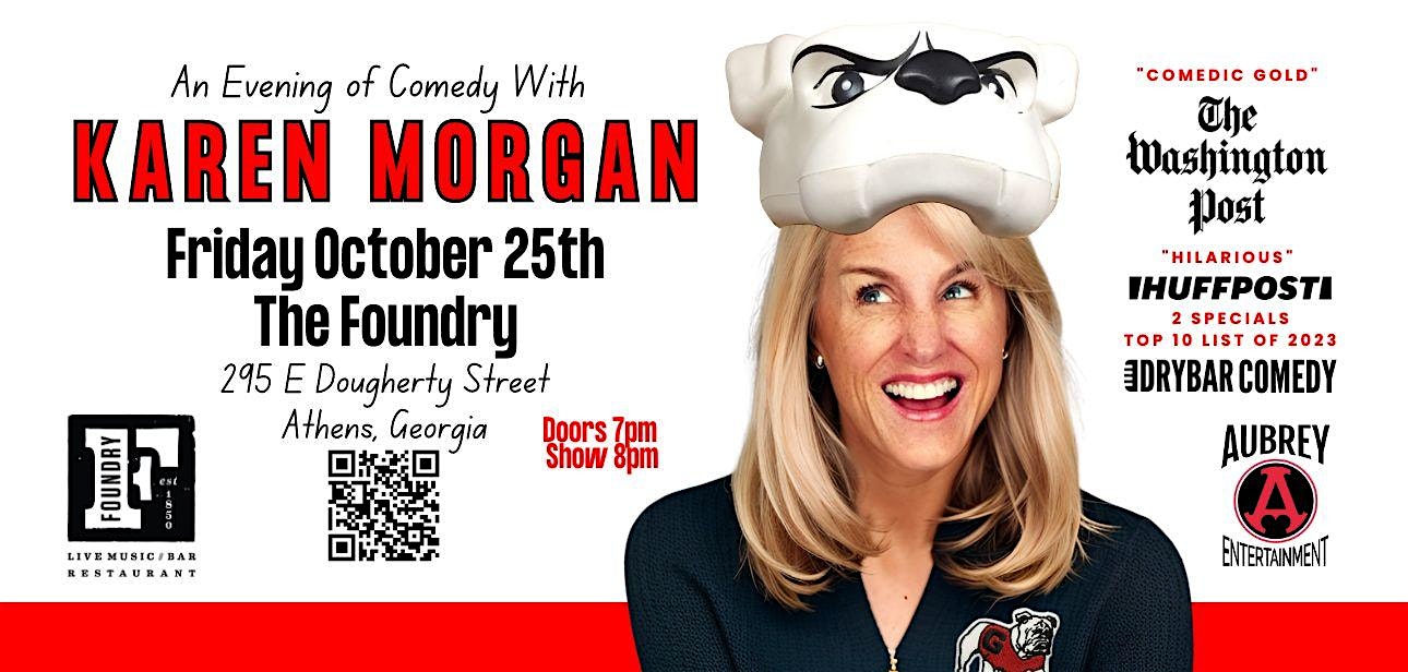 Evening of comedy with Karen Morgan @ The Foundry in Athens, GA! – Athens, GA