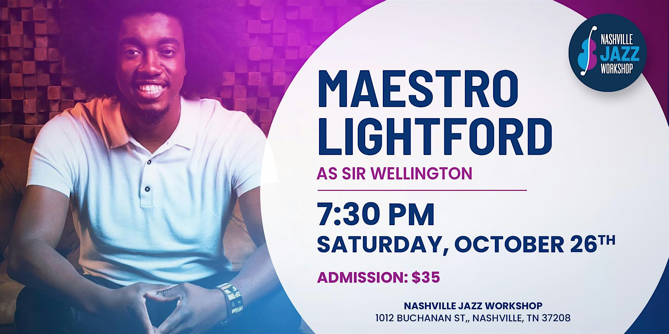 Maestro Lightford as SIR WELLINGTON – Nashville, TN