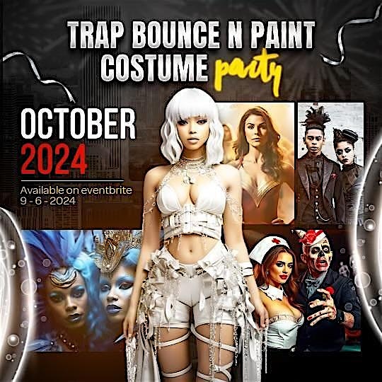 Trap bounce n paint costume party – Houston, TX