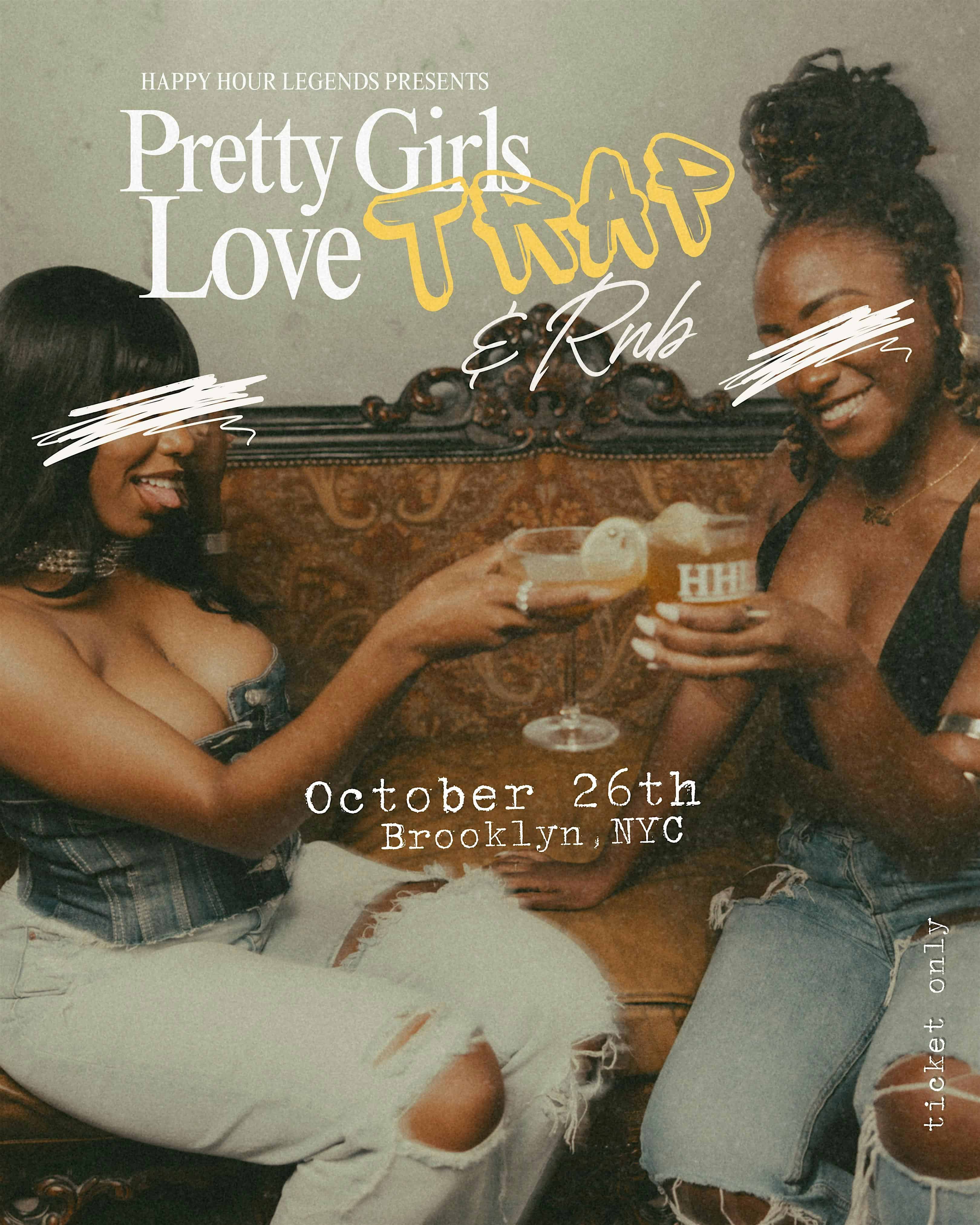 HHL: Pretty Girls Love Trap and RnB – Brooklyn, NY