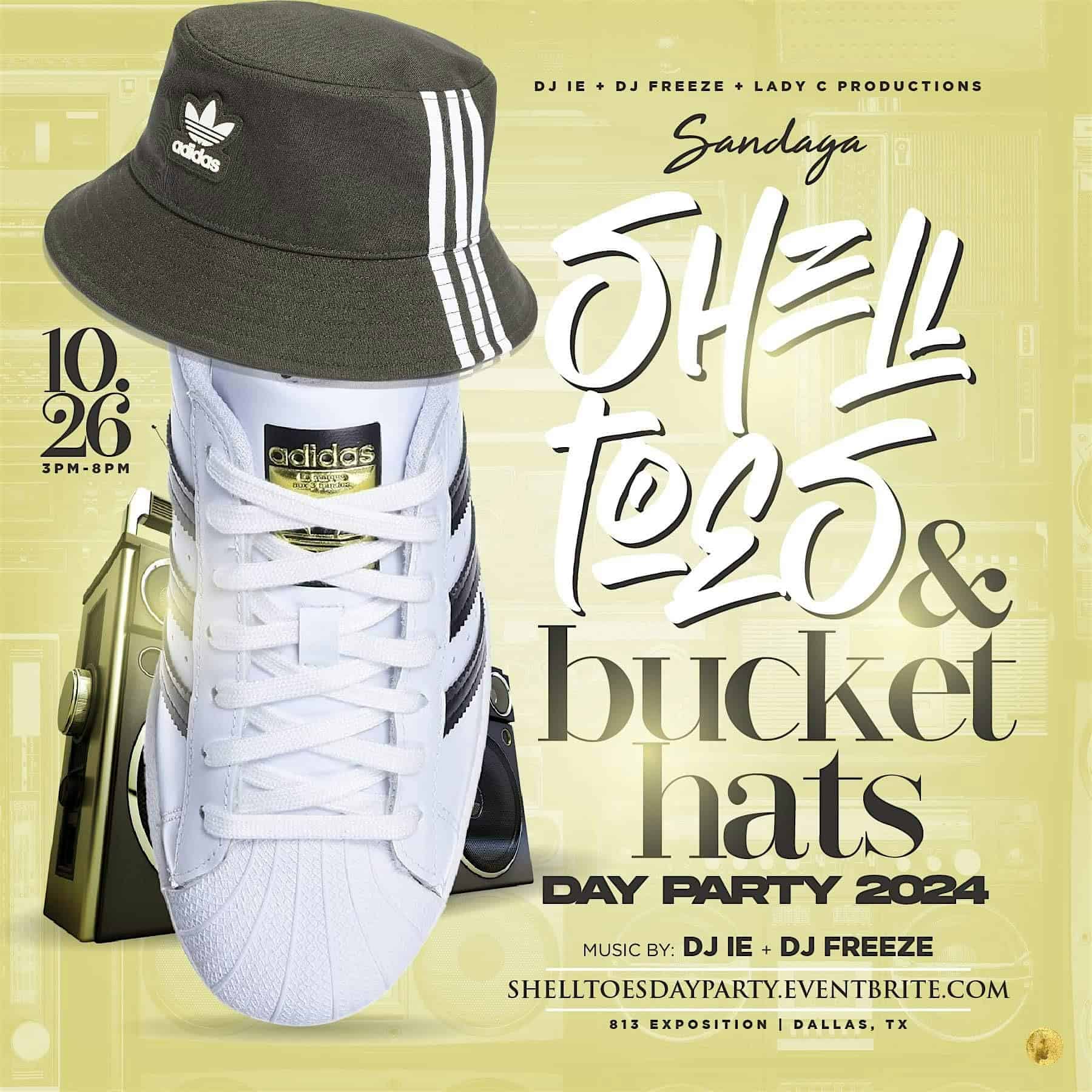 Shell Toes & Bucket Hats DAY Party @ Sandaga 813 – Dallas, TX