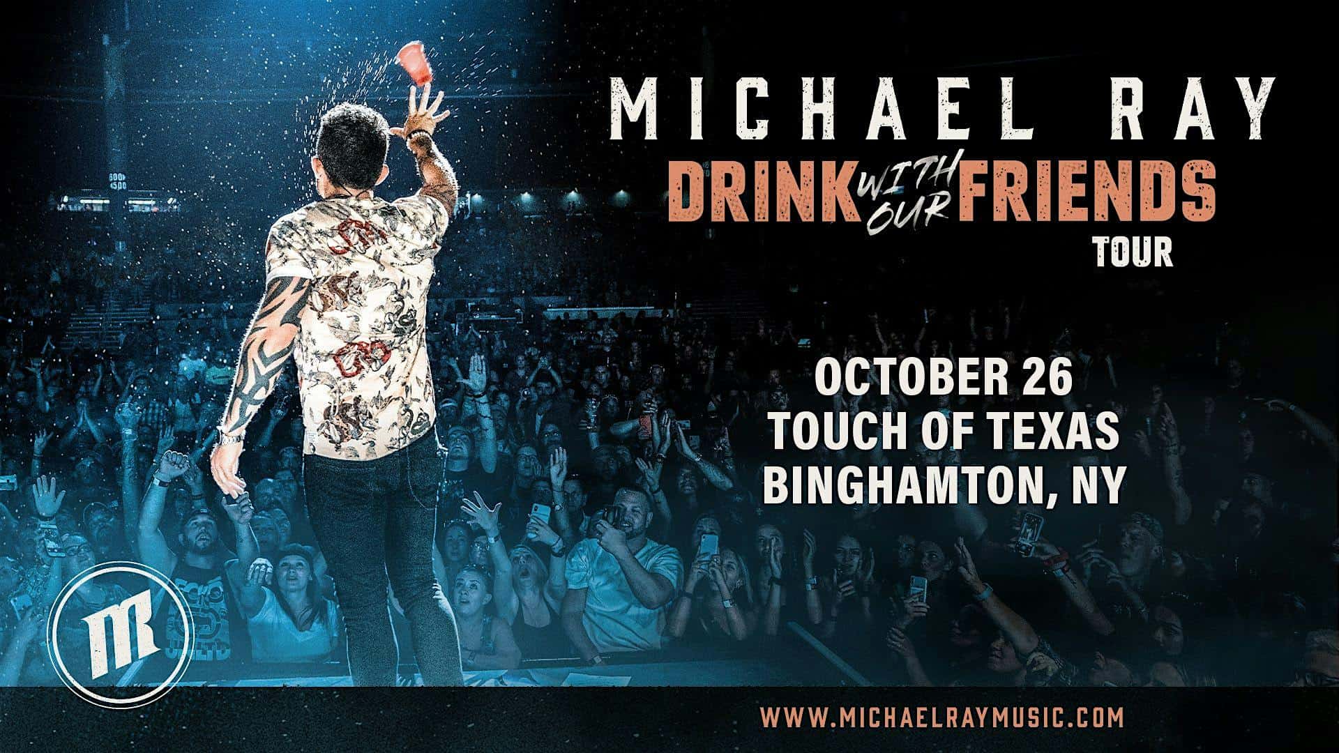 Michael Ray – Drink With Our Friends Tour – Binghamton, NY