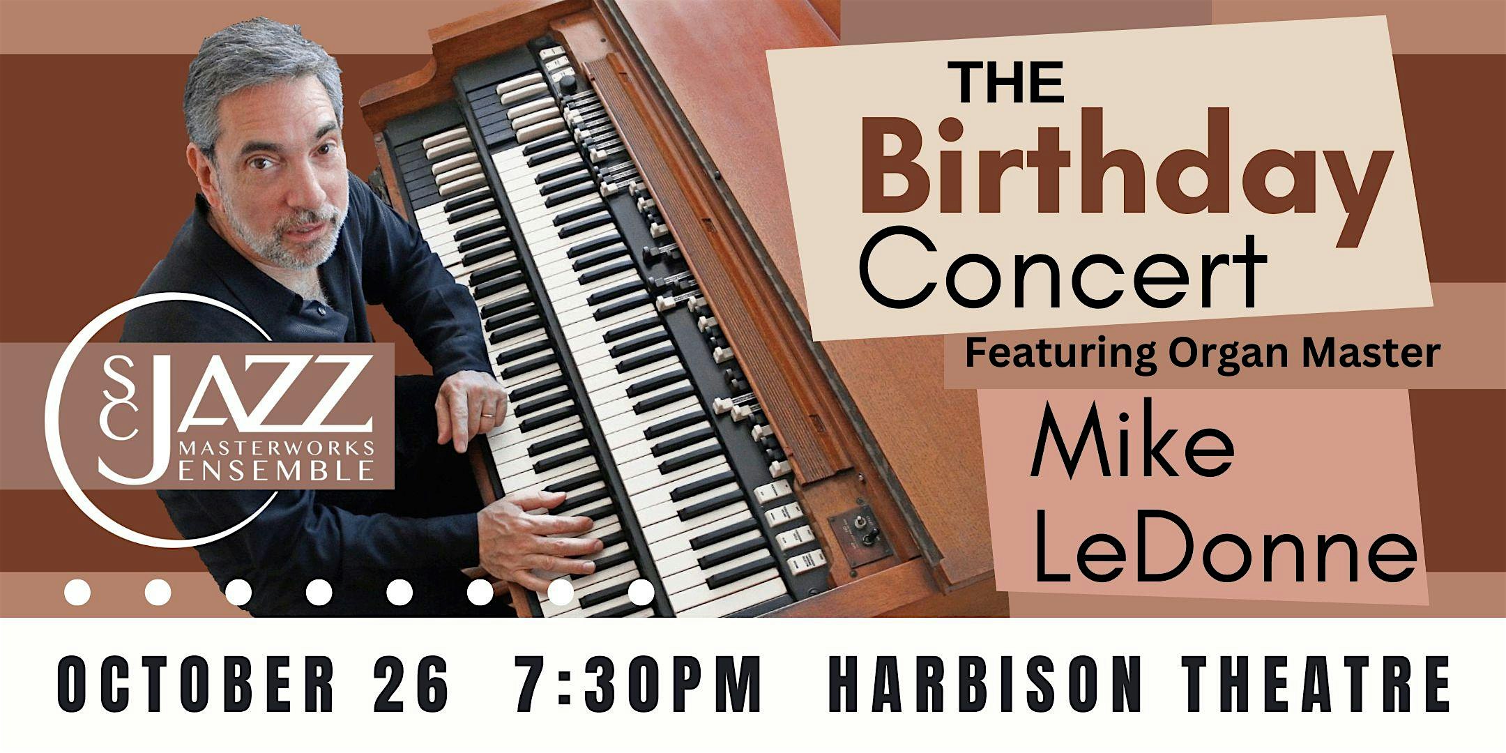 “THE BIRTHDAY CONCERT” FEATURING ORGAN MASTER, MIKE LEDONNE – Irmo, SC