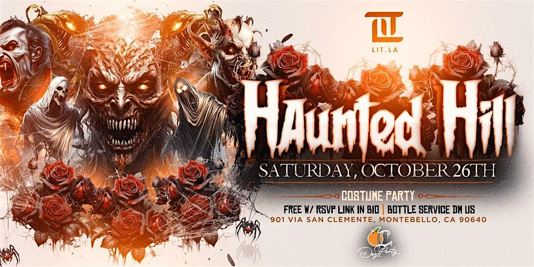 HAUNTED HILL 21+ HALLOWEEN COSTUME PARTY @ LIT LA NIGHTCLUB – Montebello, CA