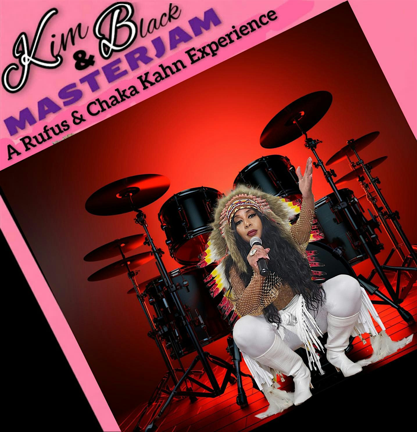 KIM BLACK & MASTERJAM: A RUFUS & CHAKA KHAN EXPERIENCE – Fort Washington, MD