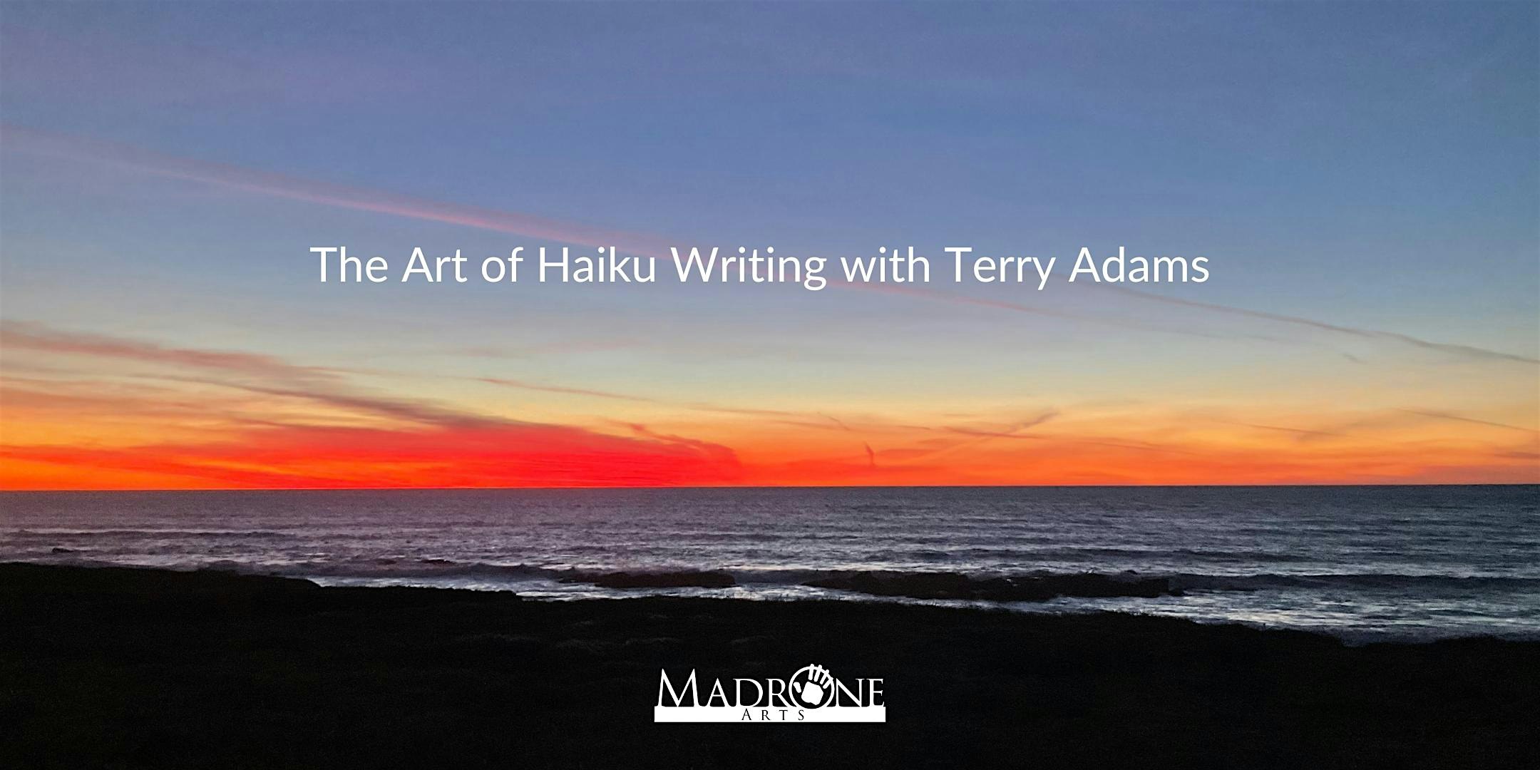 The Art of Haiku Writing with Terry Adams – Pescadero, CA