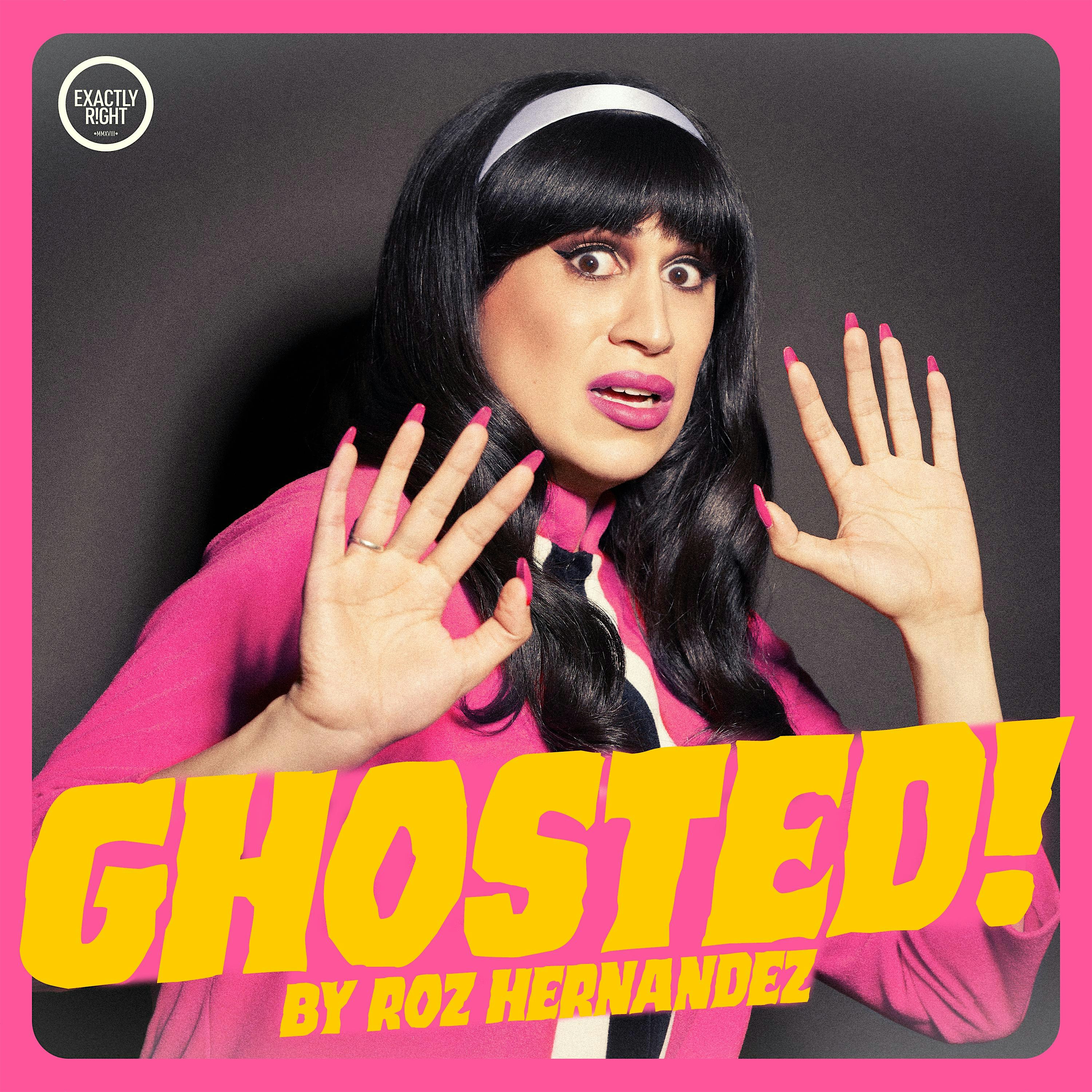 Ghosted! by Roz Hernandez LIVE 10/27 – San Francisco, CA