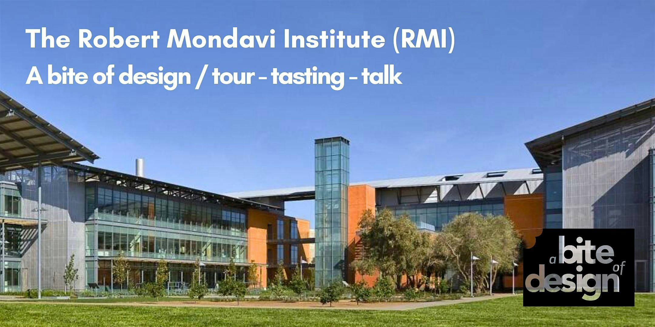 Bite of Design: Robert Mondavi Institute – Davis, CA