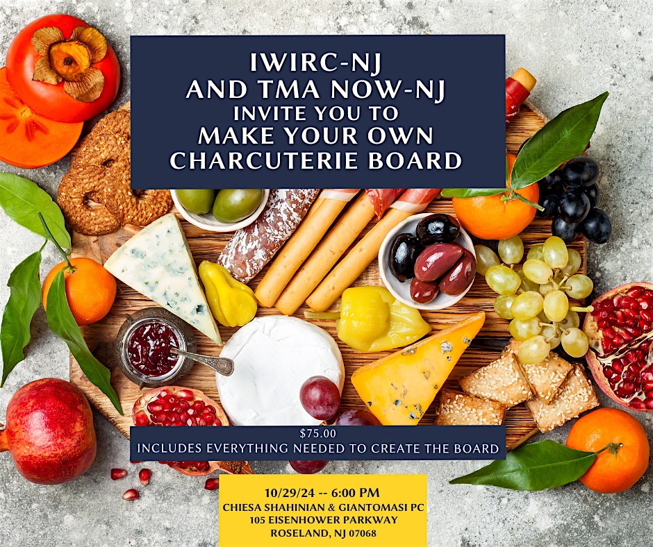 IWIRC-NJ AND TMA NOW-NJ INVITE YOU TO MAKE YOUR OWN CHARCUTERIE BOARD – Roseland, NJ