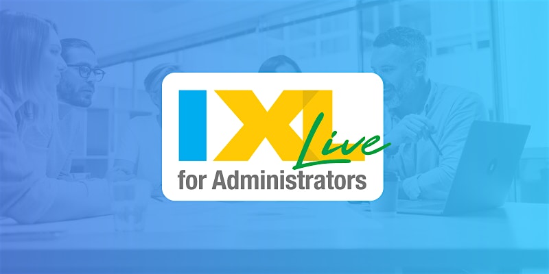 IXL Live for Administrators – Dallas, TX (Oct. 30) – Dallas, TX