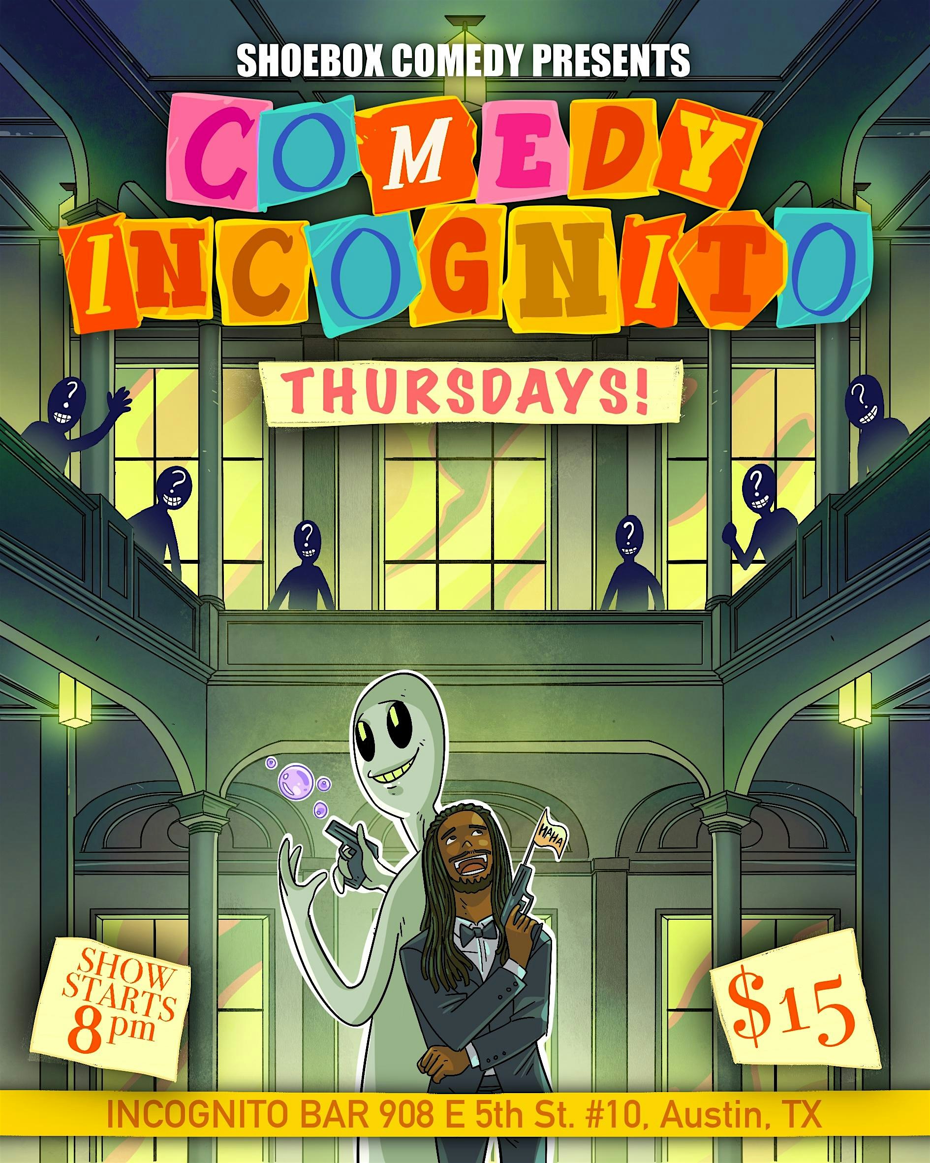 Comedy Incognito! Thursdays! – Austin, TX