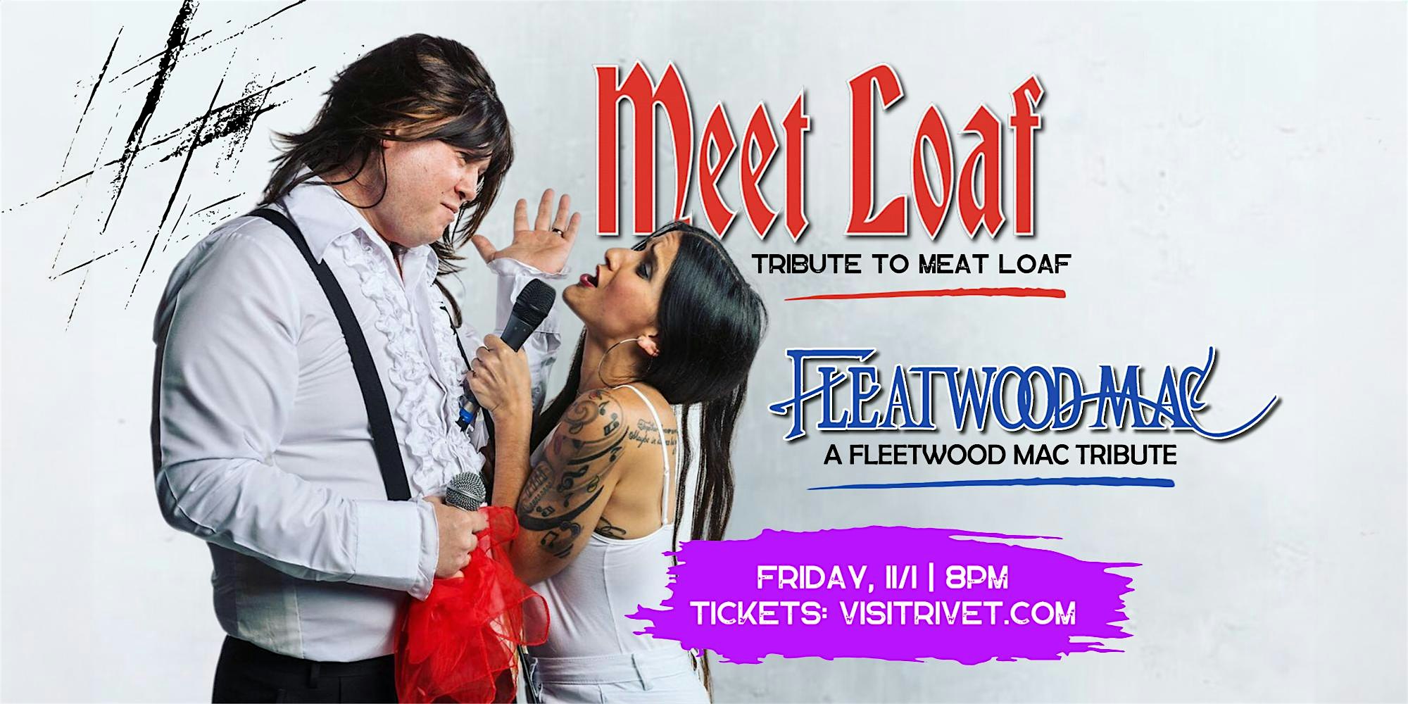 Meet Loaf: A Meat Loaf Tribute + Fleatwood Mac: Tribute (LIVE at Rivet!) – Pottstown, PA