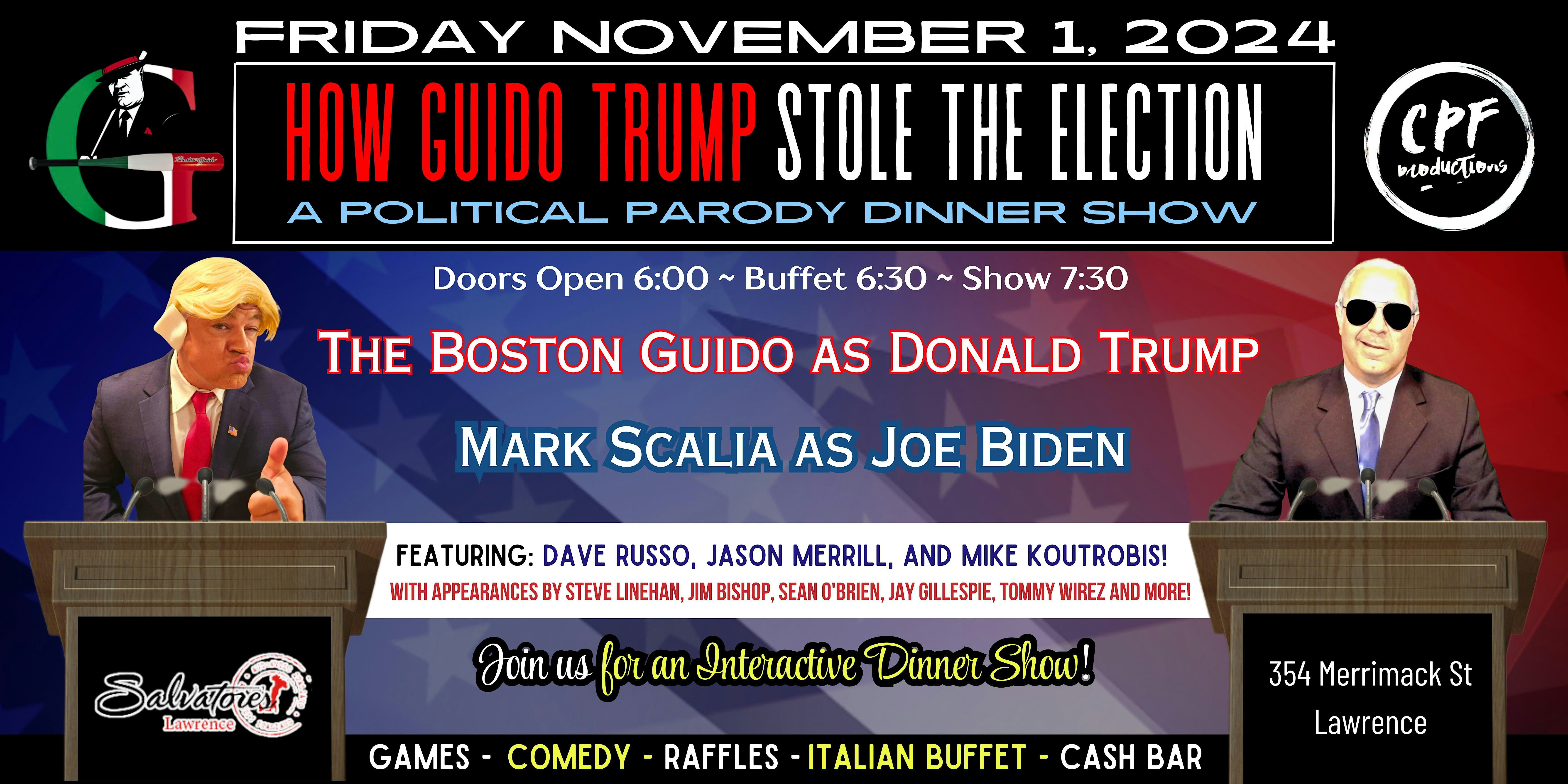 How Guido Trump Stole The Election: A Political Parody Show at Salvatore’s – Lawrence, MA