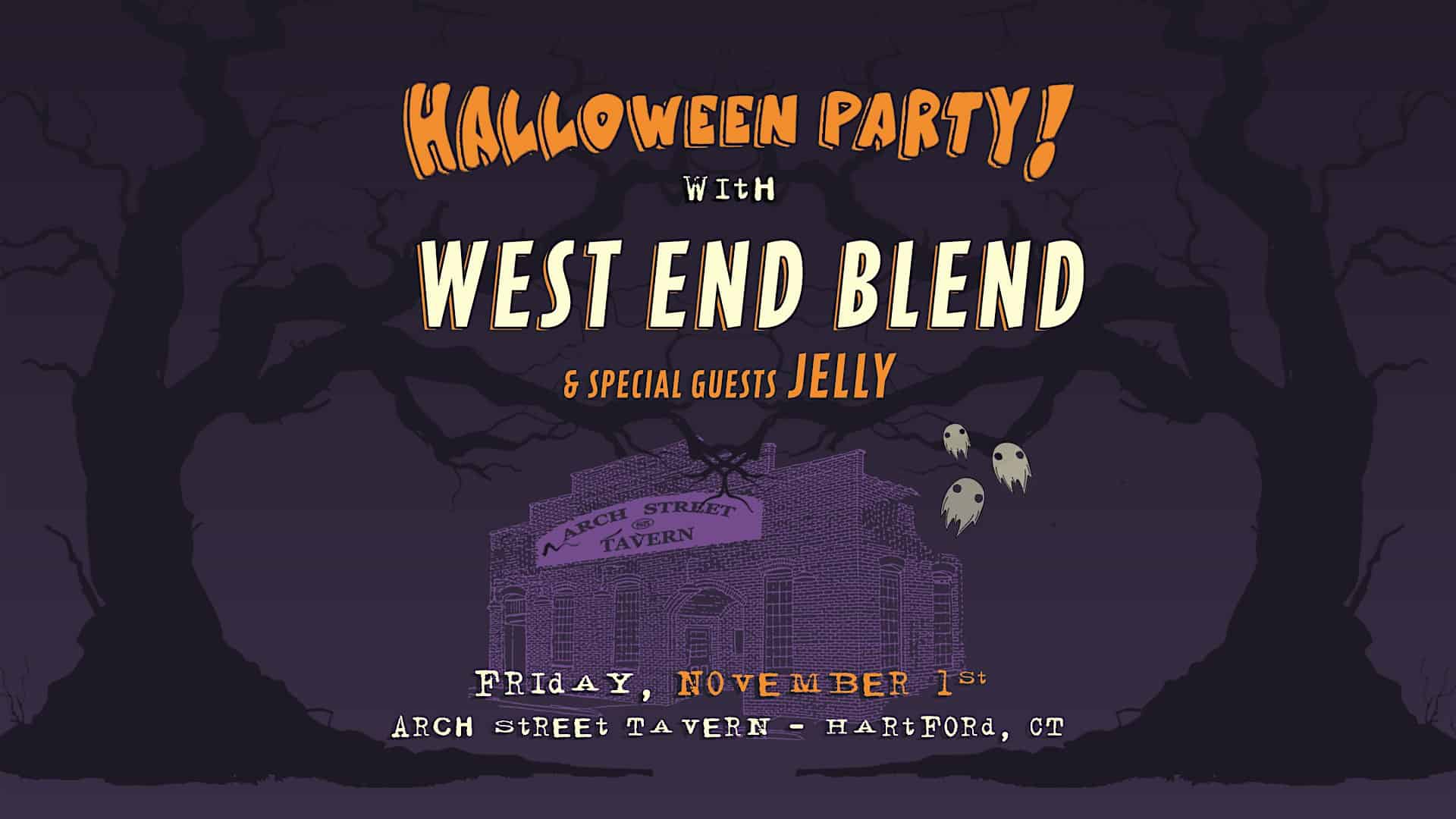 West End Blend Halloween Party! with special guests Jelly – Hartford, CT