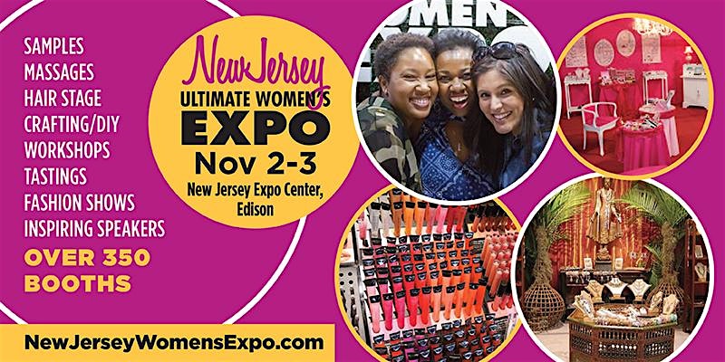 New Jersey Women’s Expo Beauty + Fashion + Pop Up Shops + Crafting, Celebs! – Edison, NJ