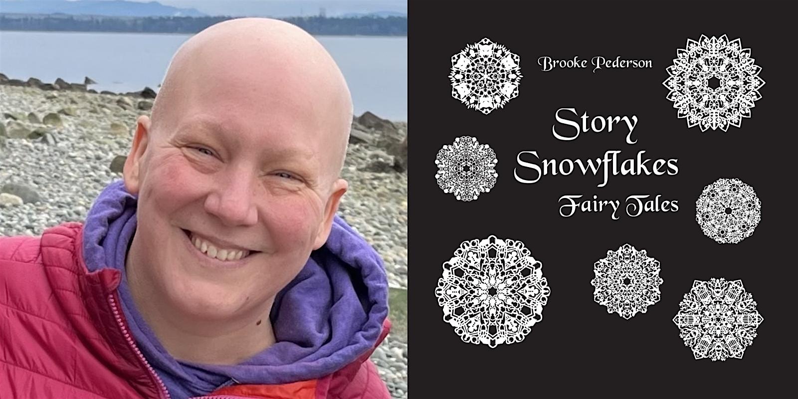 Brooke Pederson, Story Snowflakes: Fairy Tales – Bellingham, WA