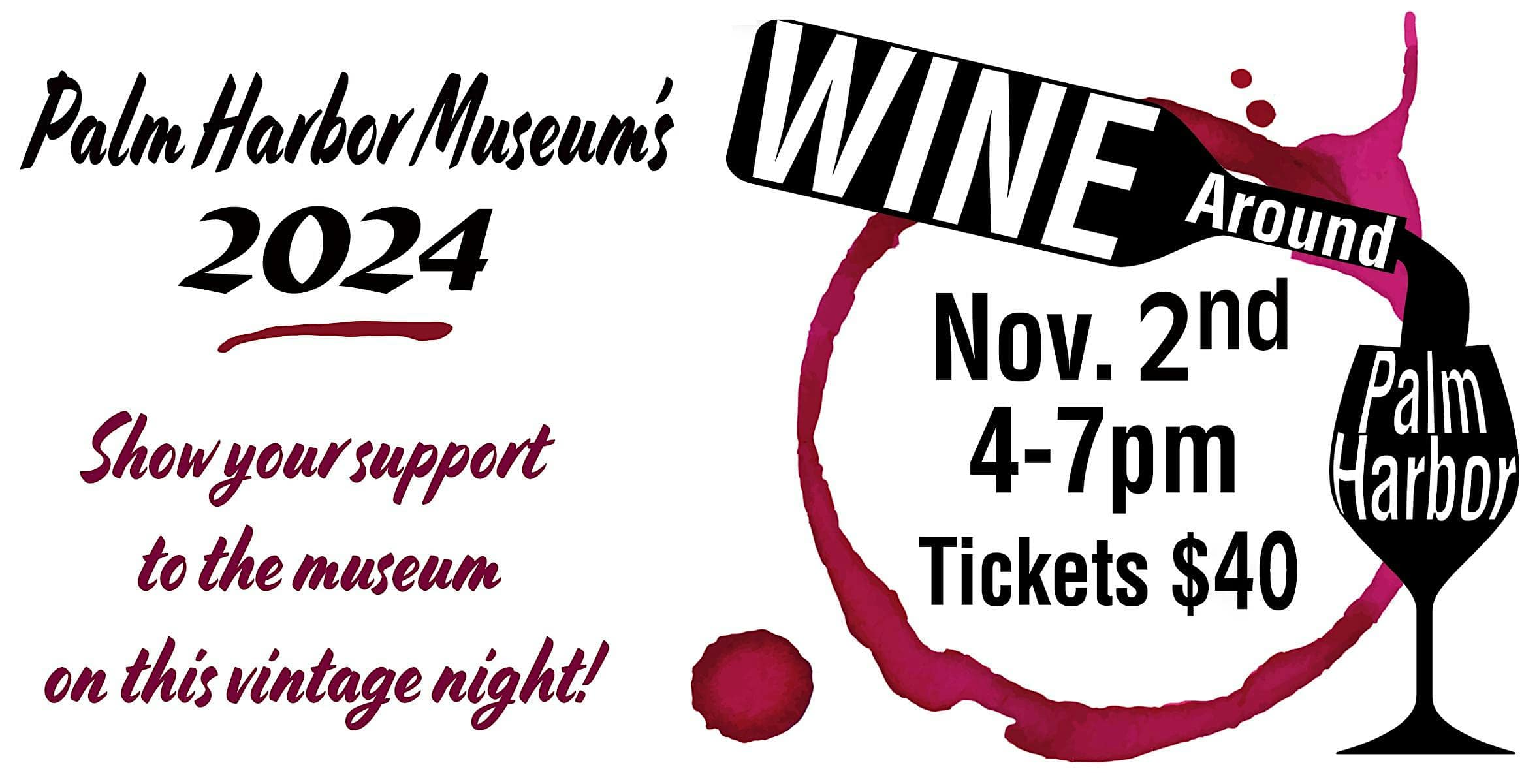 Palm Harbor Museum’s Annual WINE AROUND PALM HARBOR November 2, 2024 – Palm Harbor, FL