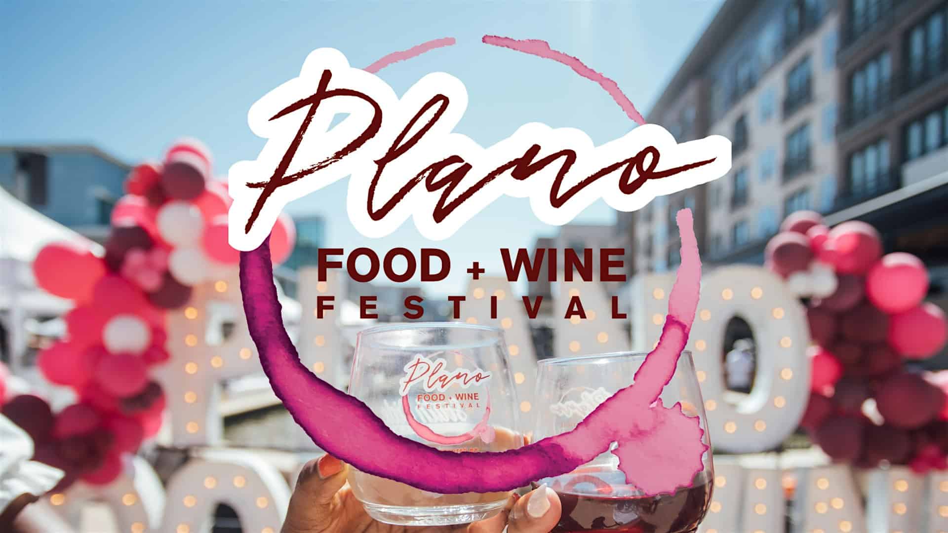 Plano Food + Wine Festival at Legacy West – Plano, TX