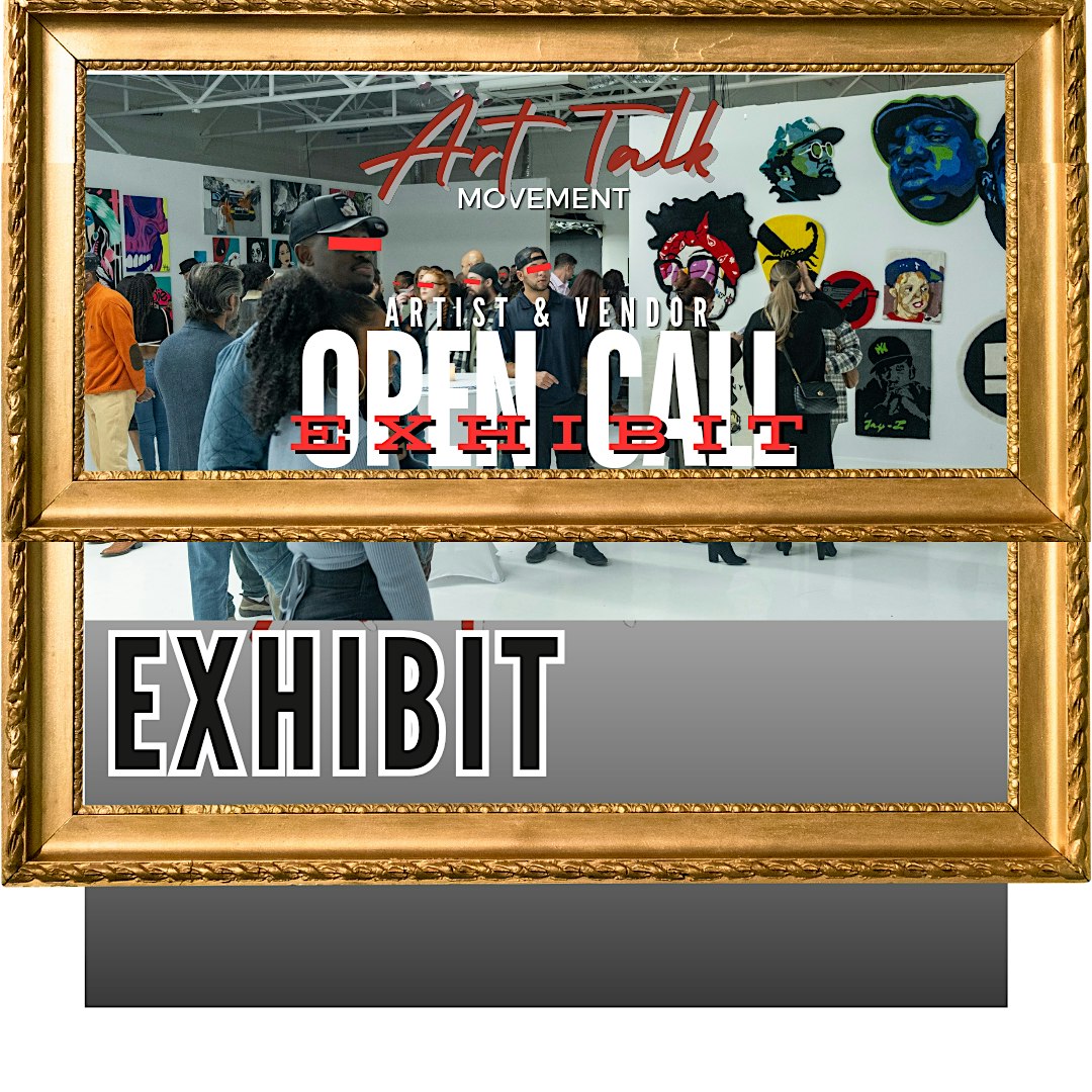 Open Call! Artist, Vendors, Fashion, And Food Exhibit And Gallery Showcase! – Dallas, TX