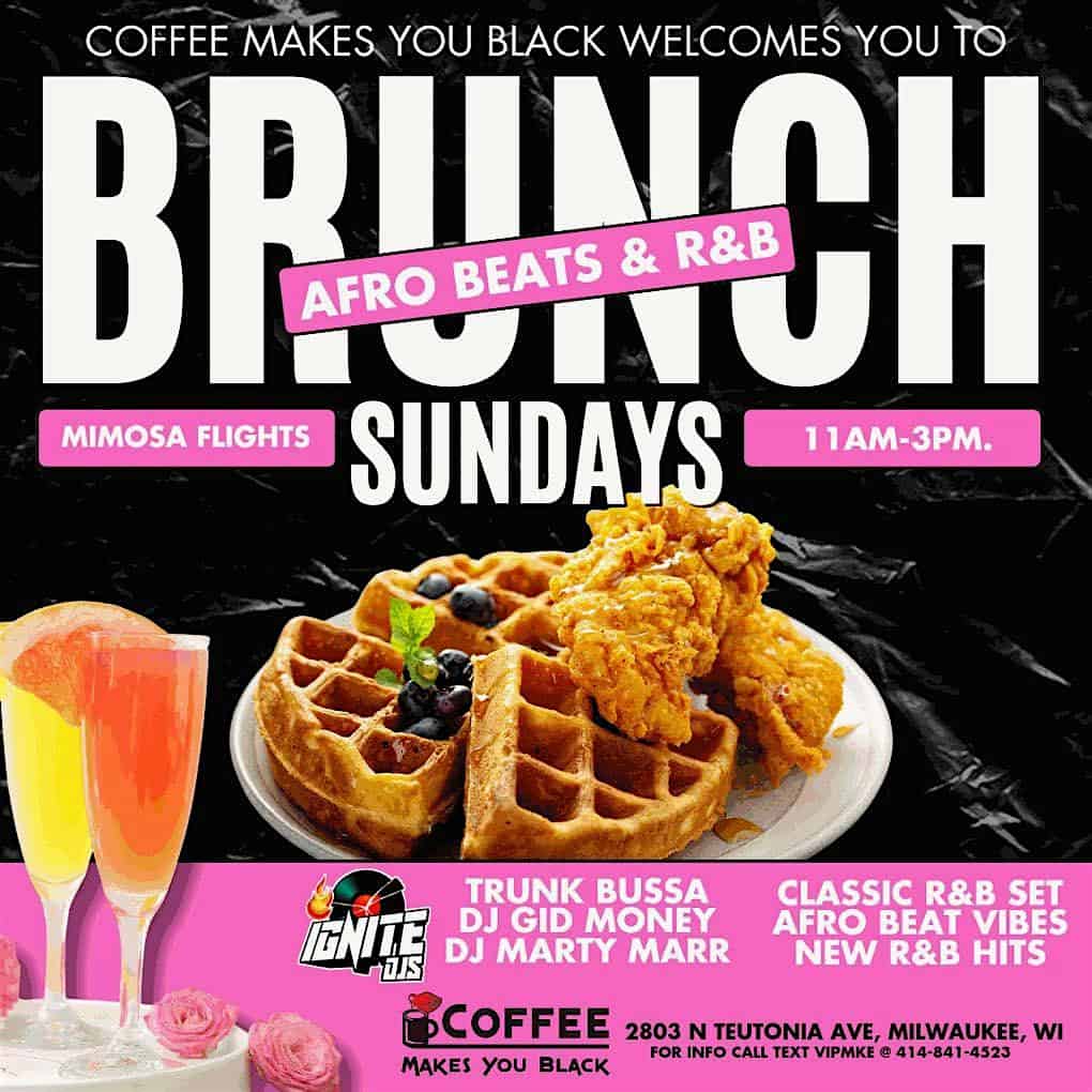 Sunday Brunch Afro Beats Vs R&B at Coffee Makes You Black – Milwaukee, WI