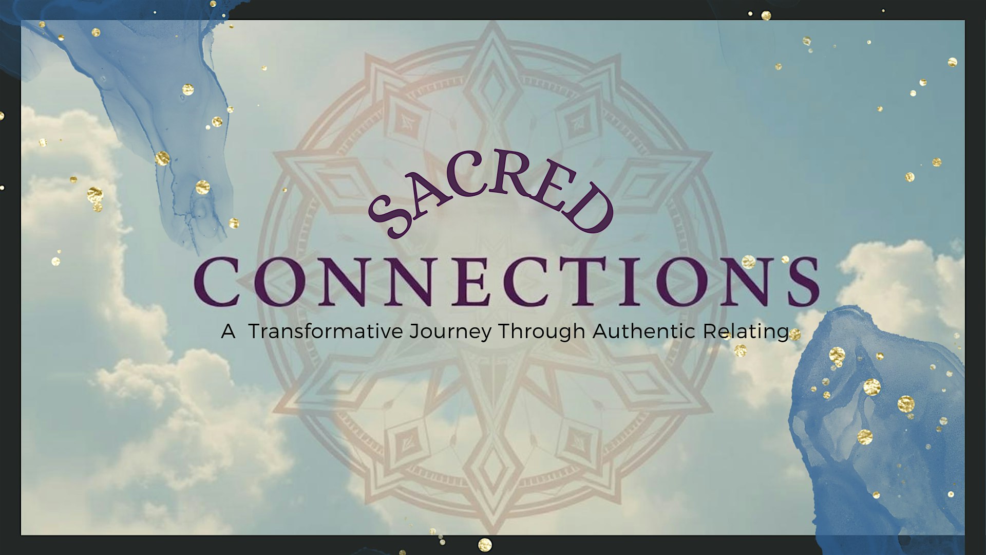 Sacred Connections: A Transformative Journey (Oceanside) – Oceanside, CA