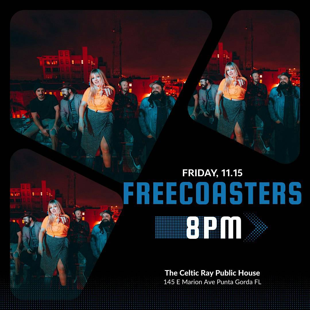 Fri November 15 – The Freecoasters at The Celtic Ray! – Punta Gorda, FL