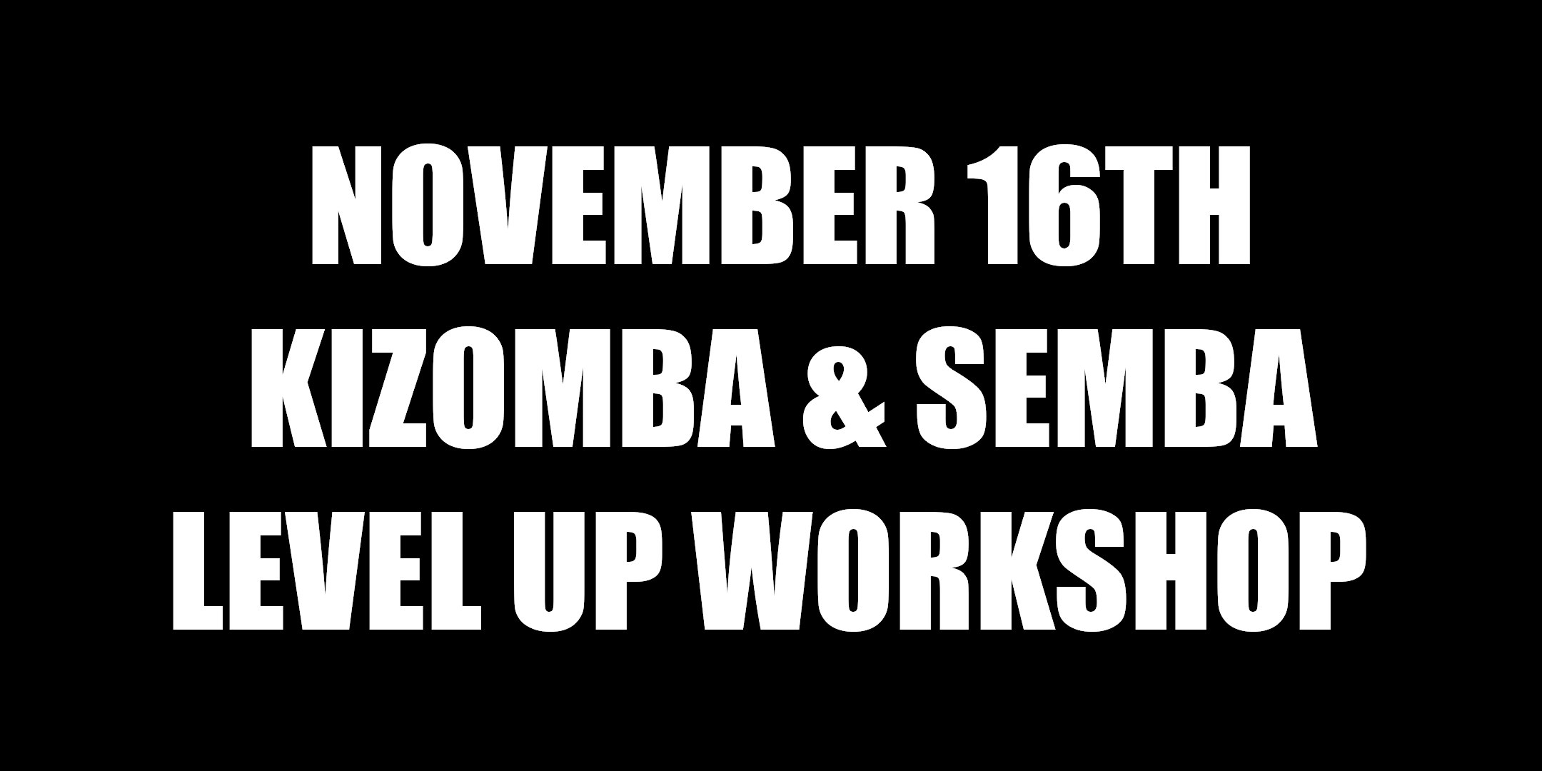 Level Up Workshop – Kizomba/Semba Edition! – Dallas, TX