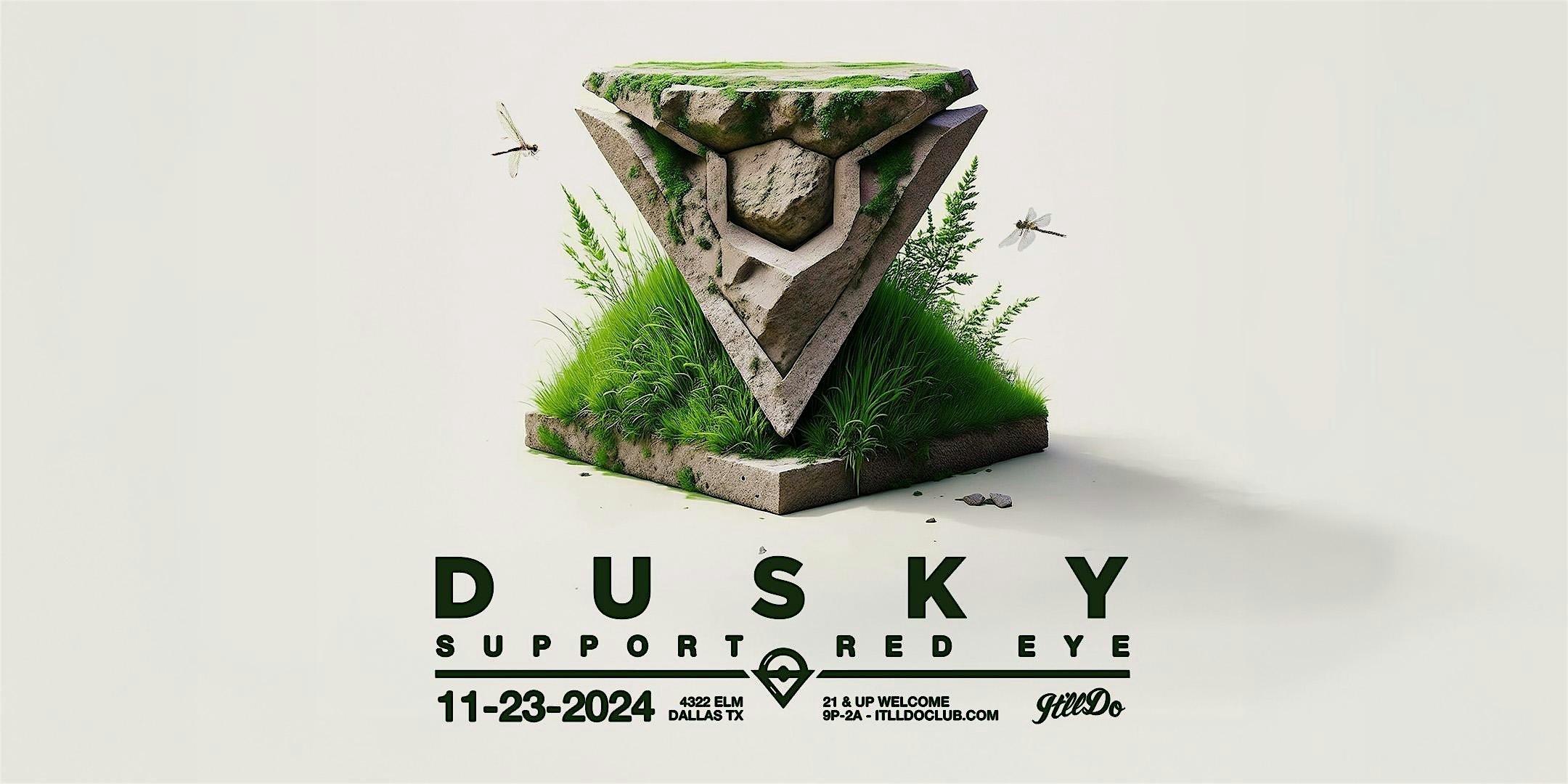 Dusky at It’ll Do Club – Dallas, TX