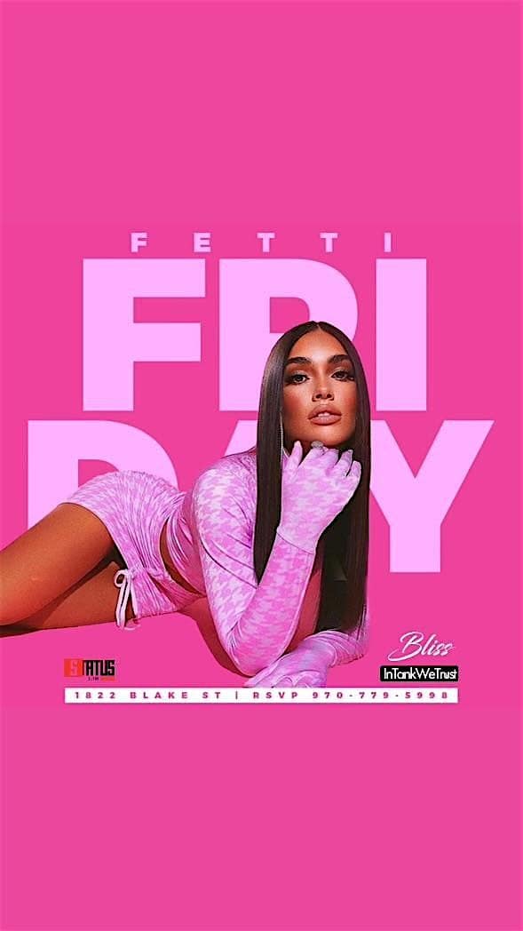 Fetti Fridays – Denver, CO