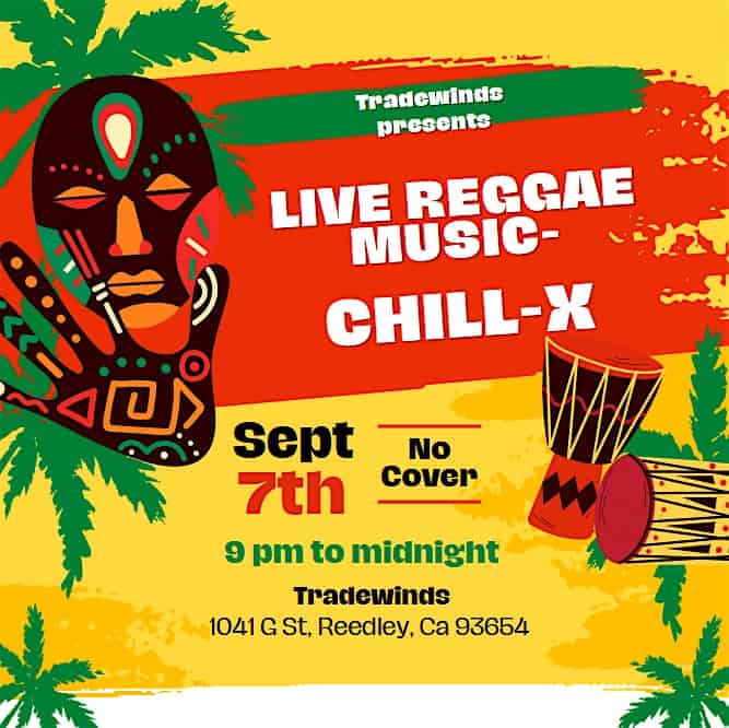 Live music with Chill-X: Fresno’s biggest and best reggae cover band – Reedley, CA