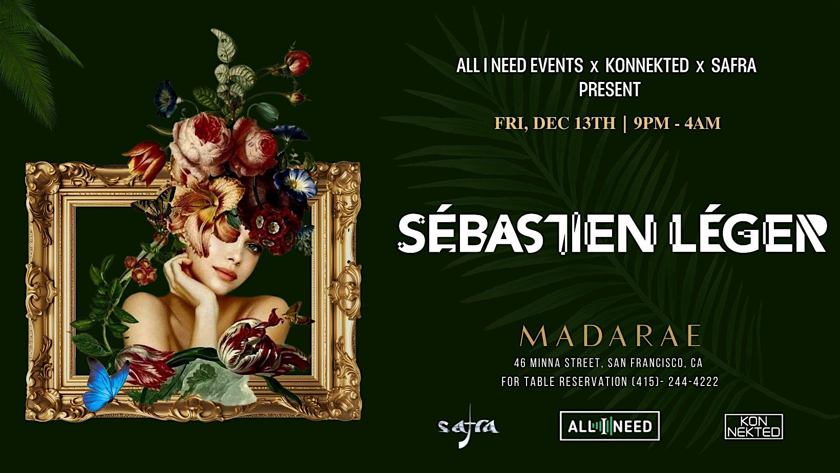 All I Need Events, Safra & Konnekted w/SEBASTIEN LEGER at MadaRae – San Francisco, CA