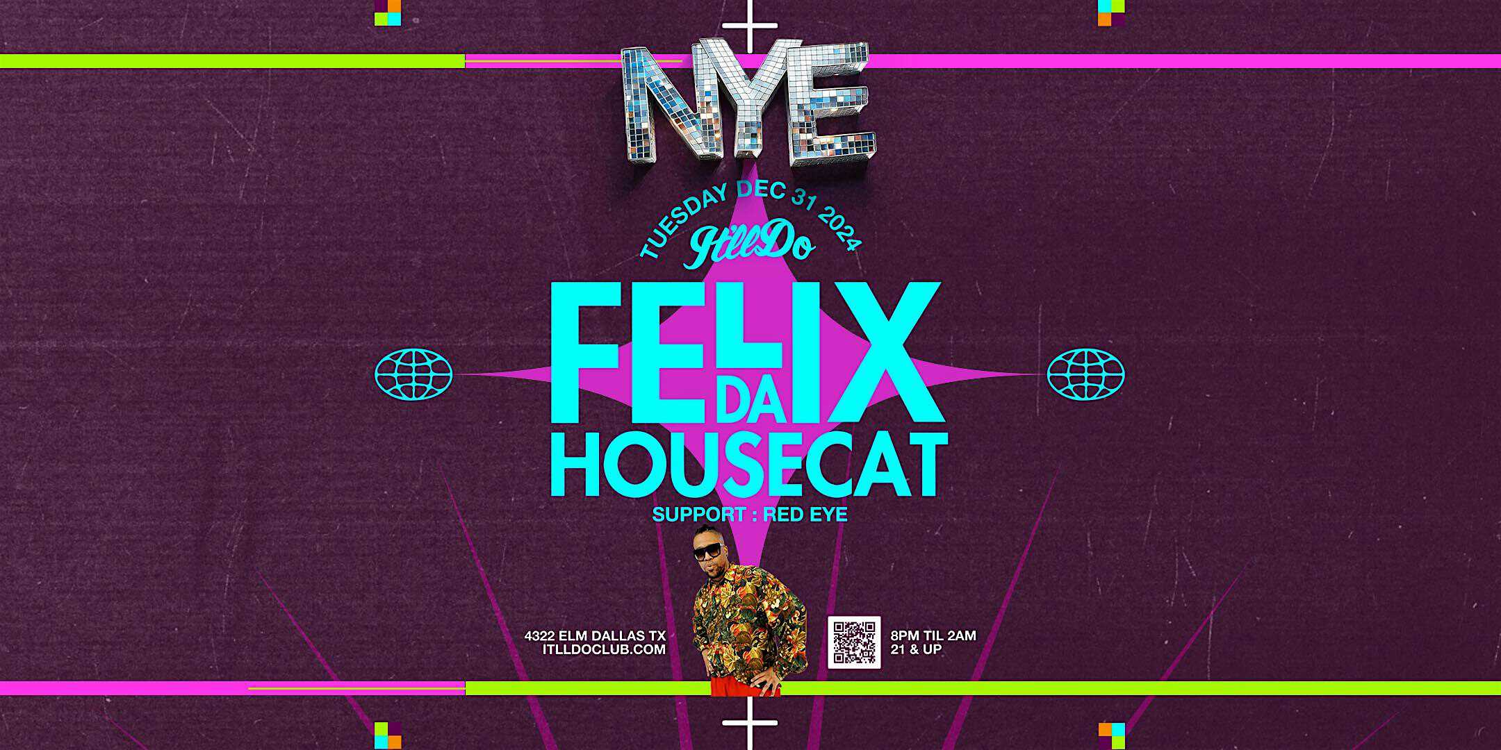 New Years Eve w/ Felix Da Housecat at It’ll Do Club – Dallas, TX