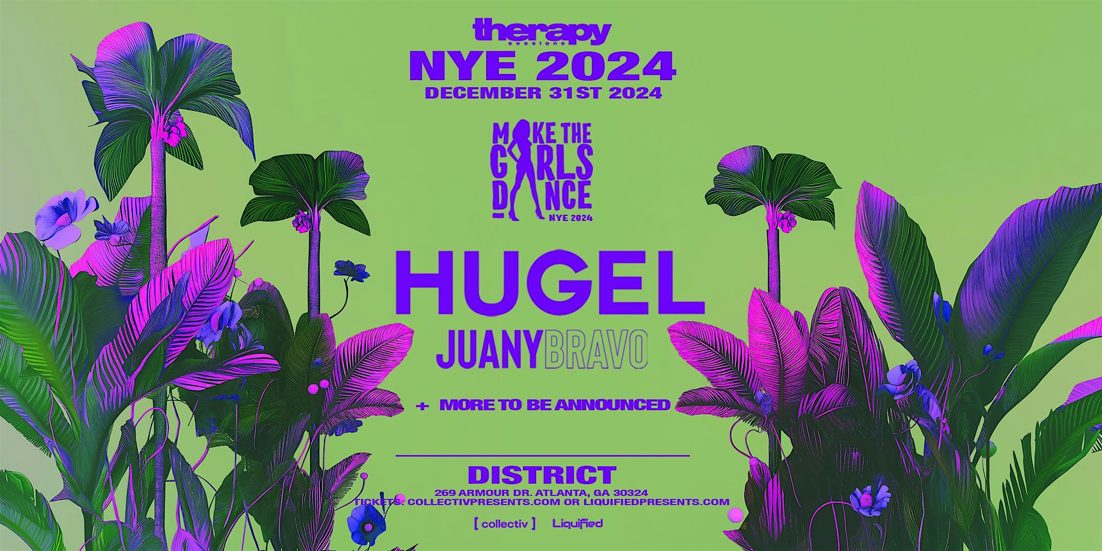 HUGEL NEW YEARS EVE | Make The Girls Dance 2024 | District Atlanta – Atlanta, GA