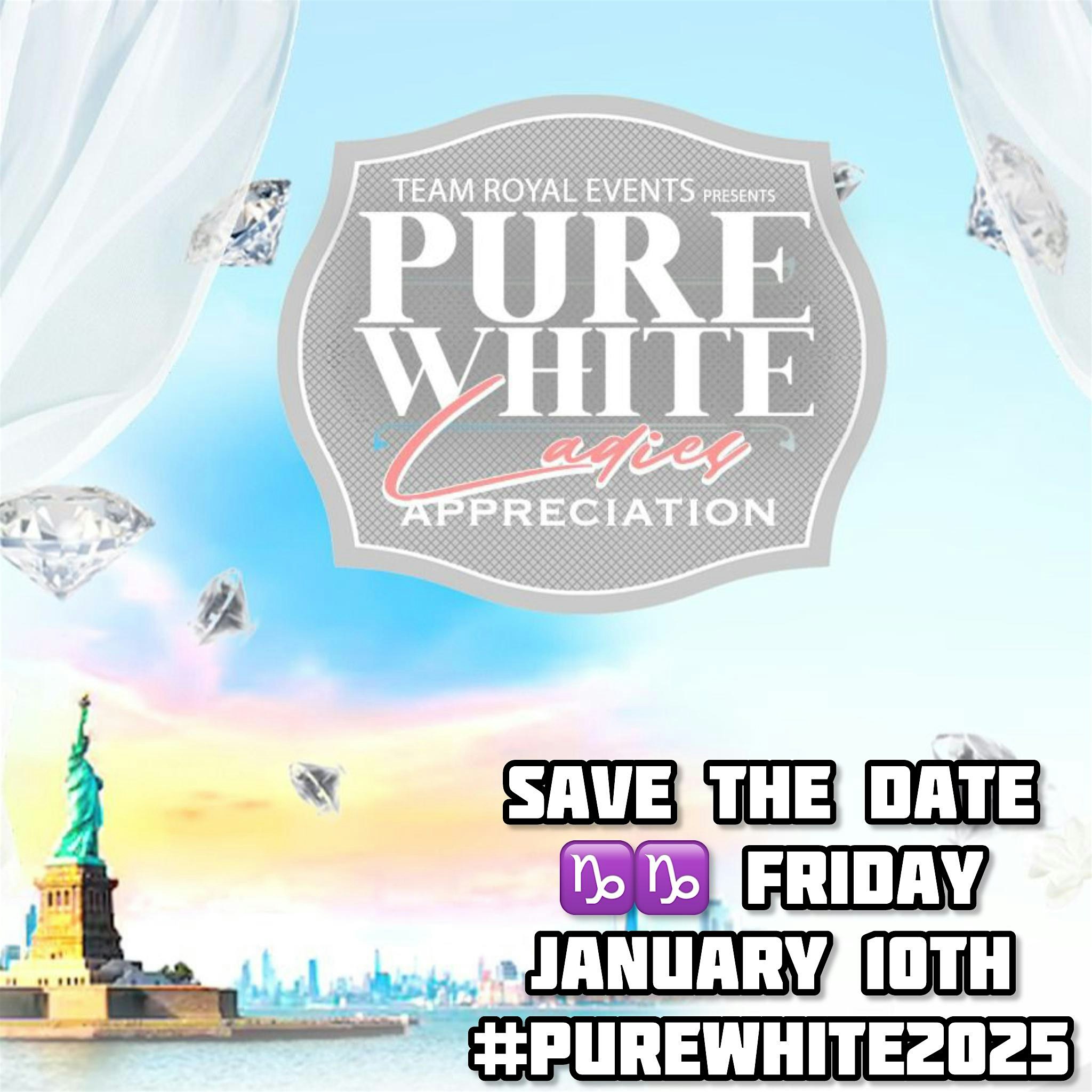 Pure White Ladies Appreciation 2025 – Brooklyn, NY