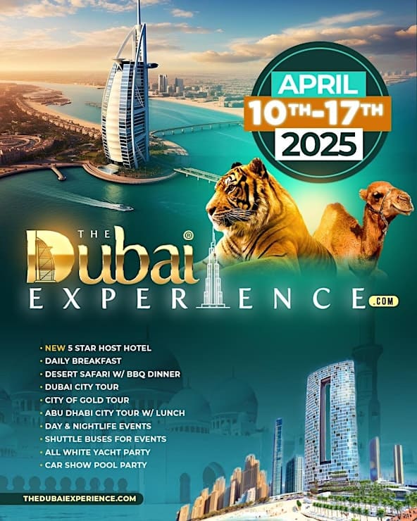 THE DUBAI EXPERIENCE April 10 – 17, 2025 – Dubai, United Arab Emirates