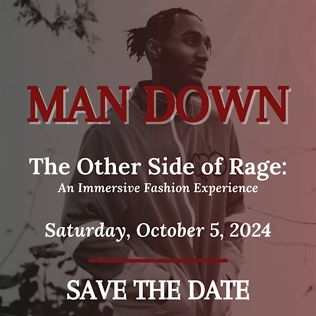 MAN DOWN: The Other Side of Rage – an immersive fashion experience – Minneapolis, MN