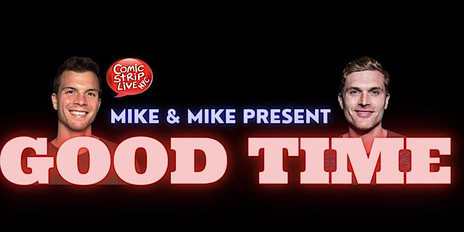 Good Time Comedy with Mike Mancusi & Mike Bramante – New York, NY