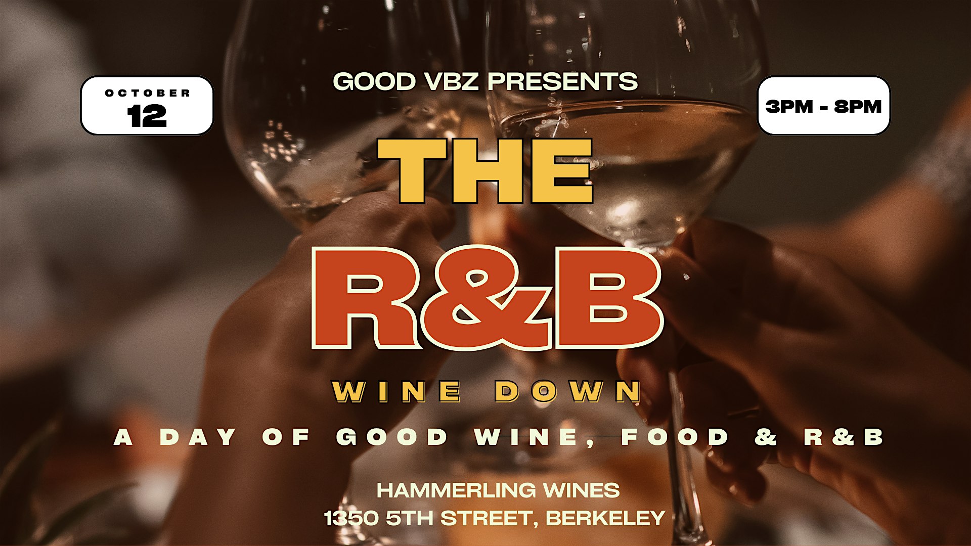 Good VBZ Presents: The R&B Wine Down – A Day of Good Wine & R&B – Berkeley, CA