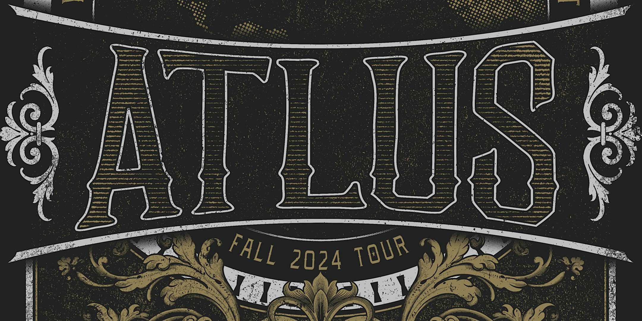 Atlus – Fall 24 Tour | VIP Experience | LOUISVILLE KY – Louisville, KY