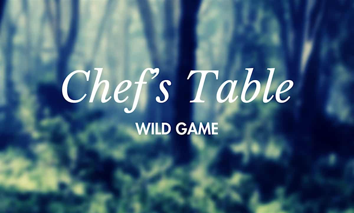 Chef’s Table: Wild Game – Egg Harbor City, NJ