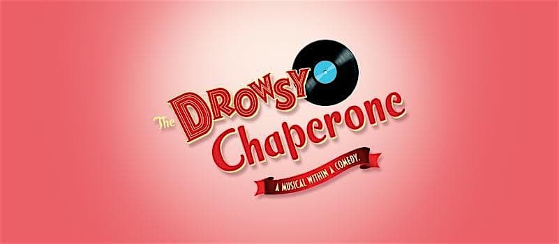 Musical Theatre University Presents The Drowsy Chaperone – Rancho Mirage, CA