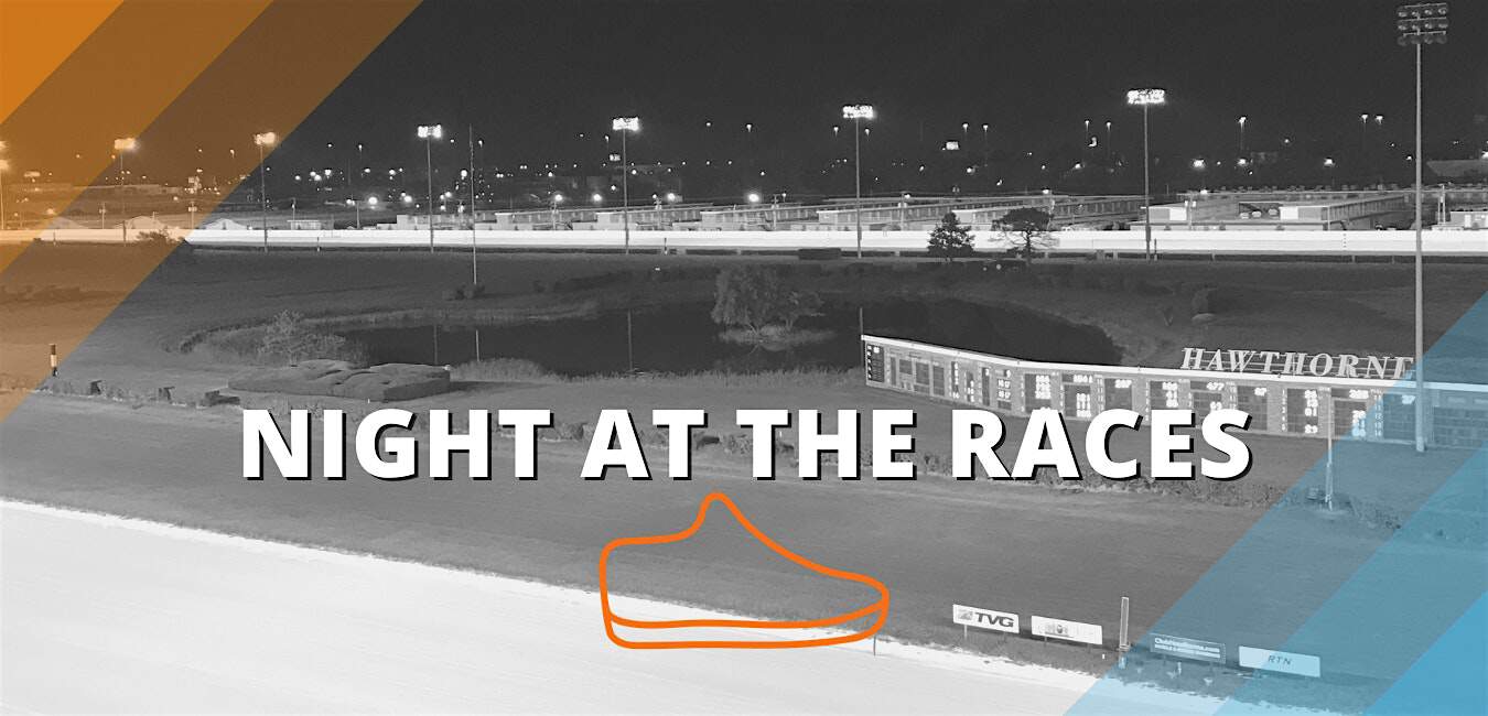 Night at the Races – Cicero, IL