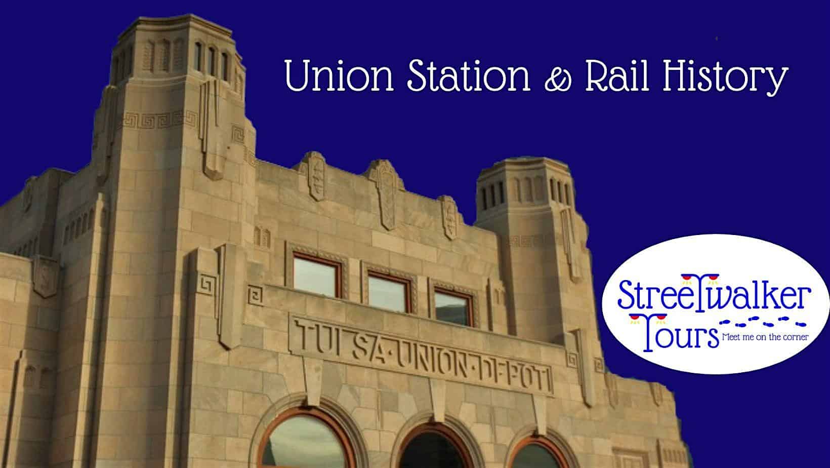 Tulsa Union Station & Tulsa Rail History Tour – Tulsa, OK