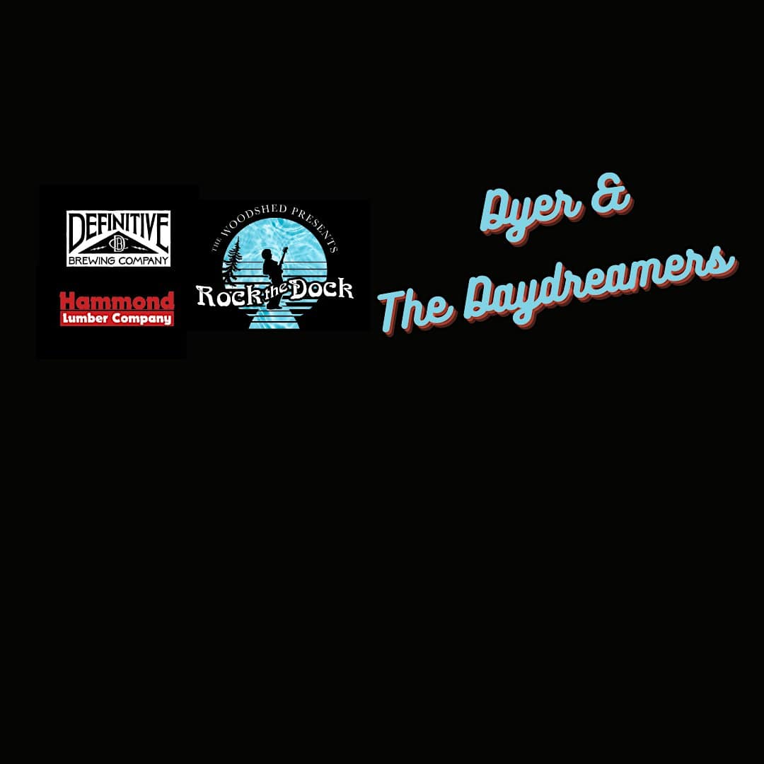 Rock The Dock With Dyer & The Daydreamers – Manchester, ME