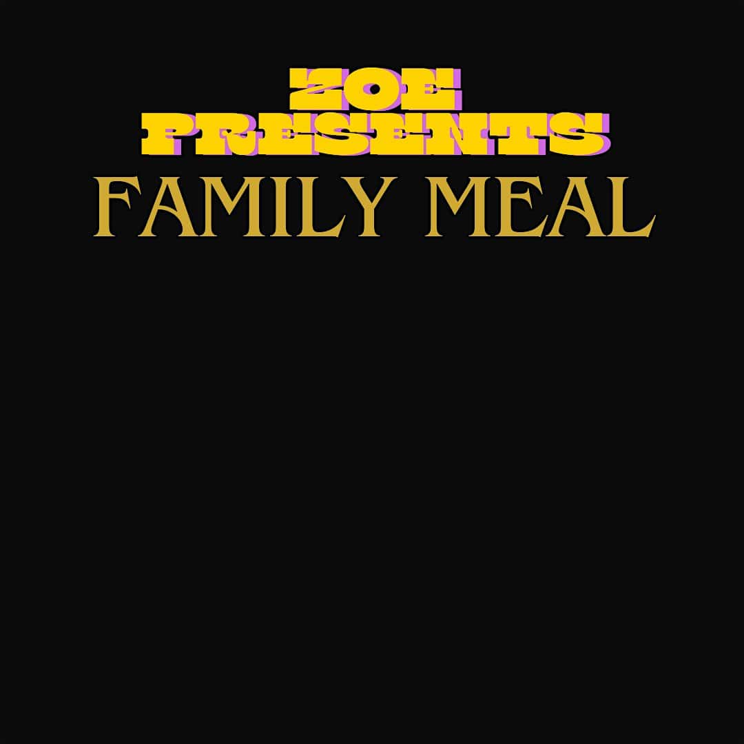 ZOE Presents: Family Meal – Tucson, AZ