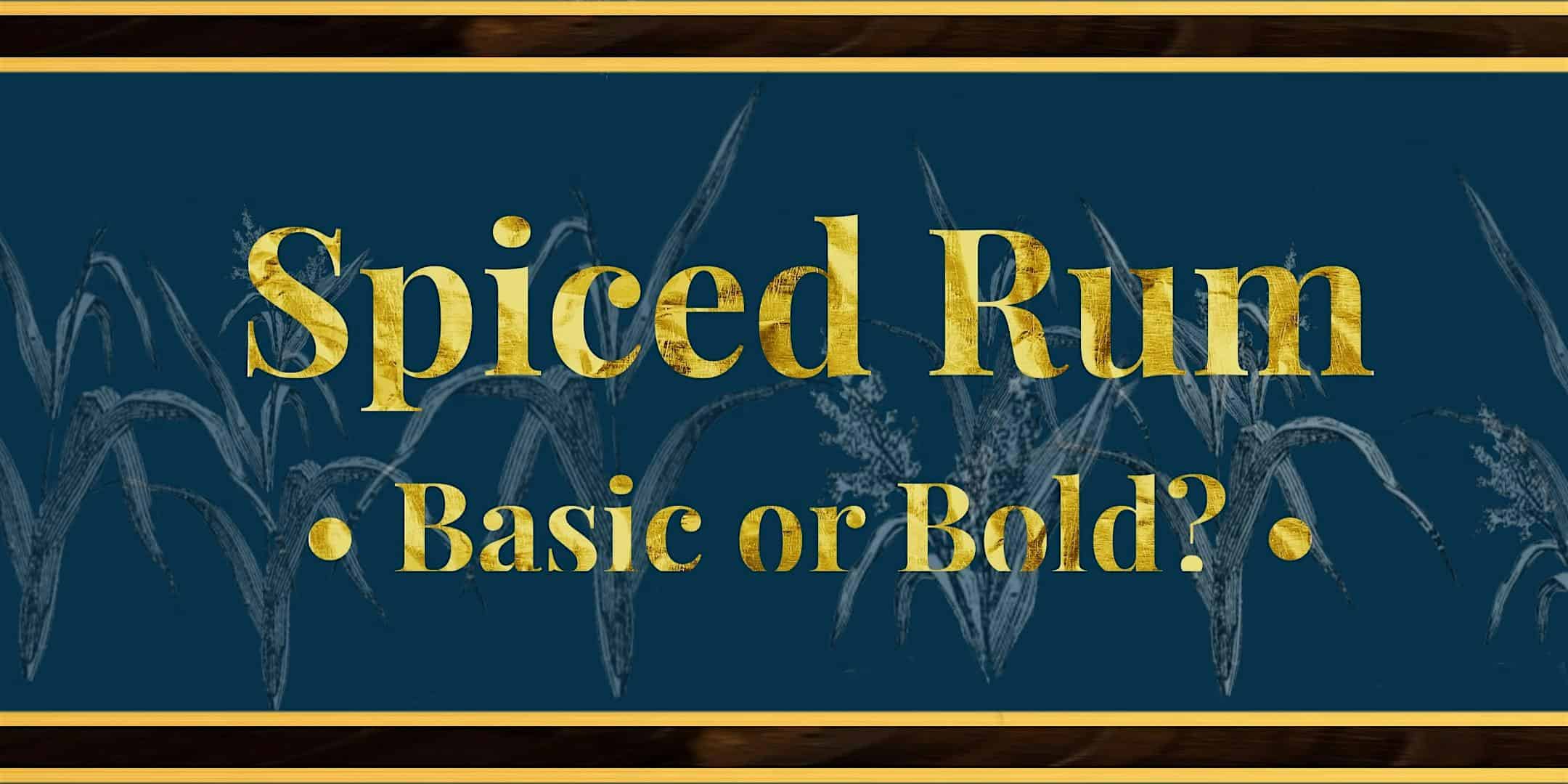 Spiced Rum: Basic or Bold? – Spokane, WA