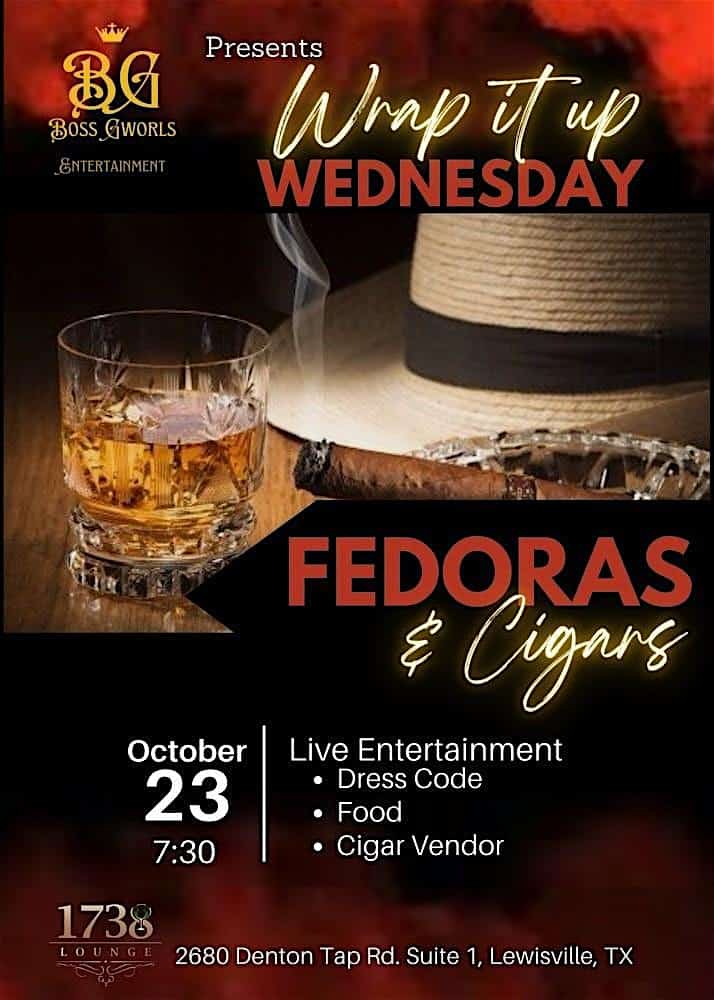 Wrap It Up Wednesdays / Fedora and Cigar Edition – Lewisville, TX